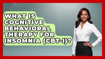 What Is Cognitive Behavioral Therapy for Insomnia (CBT-I)? | Sleep Wellness Workshop