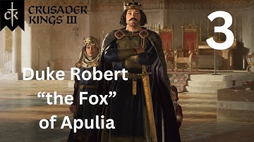 Duke Robert "the Fox" of Apulia - Crusader Kings 3 - Part 3