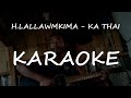 Hlallawmkima  ka thai karaoke