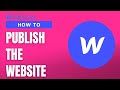How To Publish The Website in Webflow When You Make Changes