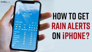 Tutorial: Amid Heavy Rainfall, Know How To Get Rain Alerts On iPhone, Step By Step Guide screenshot 4
