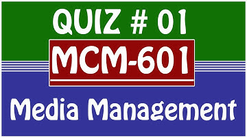 MCM601 - Media Management Quiz 1 Live Solution 2021