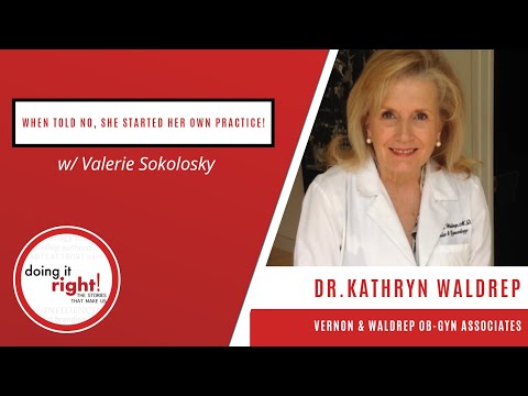 Doing it Right! Ep. 93 | Dr. Kathryn Waldrep, Co- Founder Vernon & Waldrep OB-Gyn Associates