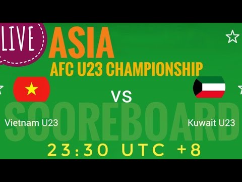 Vietnam U23 VS Kuwait U23 ASIA AFC U23 Championship 2024 LIVE SCORE