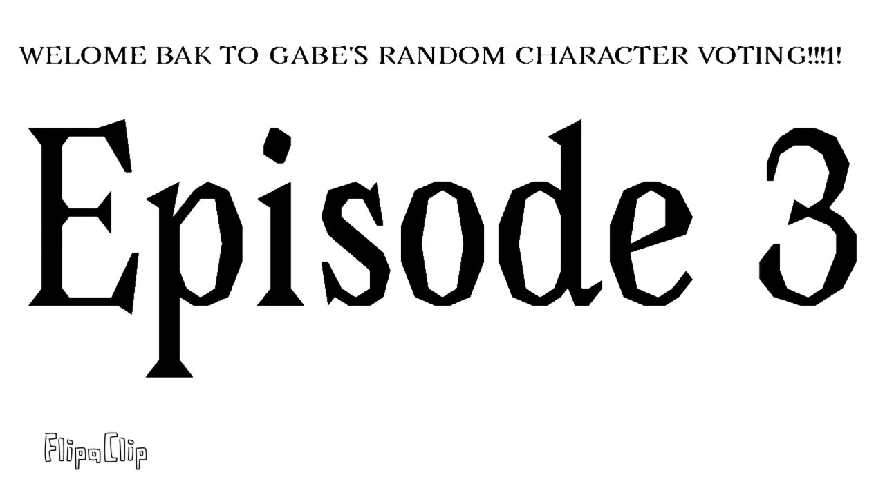 Gabe’s random character voting ep 3 :D - YouTube