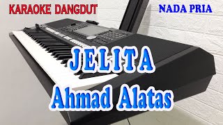 JELITA ll KARAOKE DANGDUT ll AHMAD ALATAS ll NADA PRIA E MINOR