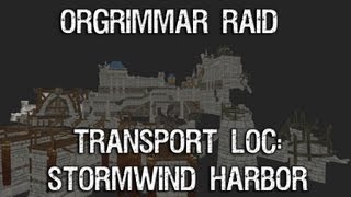 Orgrimmar Raid - Stormwind Harbor (RAW)