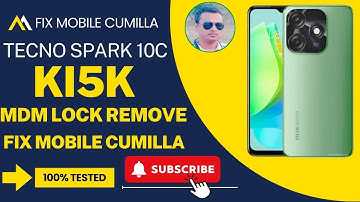 TECNO SPARK 10C KI5K MDM LOCK REMOVE 100% TESTED BY FIX MOBILE CUMILLA