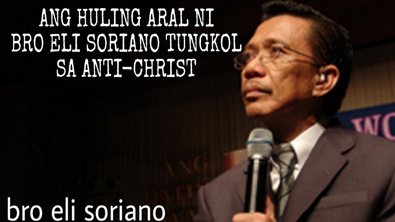 Sino ang Anti-Christ ayon Kay Bro Eli Soriano