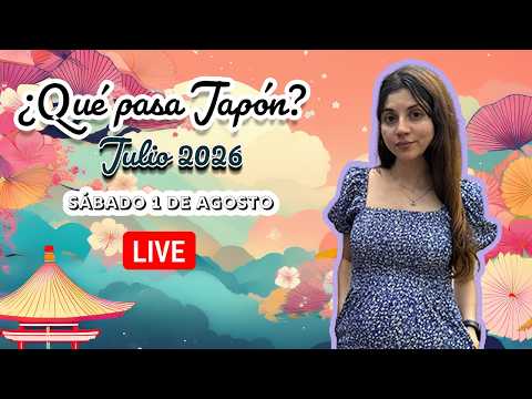 ¿Qué pasa Japón? Noticias de Julio 2026, en vivo