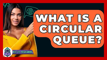 What Is A Circular Queue? - Next LVL Programming