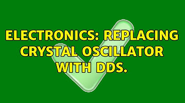 Electronics: Replacing Crystal Oscillator with DDS. (3 Solutions!!)