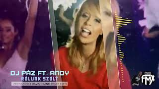 Dj Páz ft. Andy - Rólunk szólt (Fernando x Davis Grand Remix Edit) [2020]