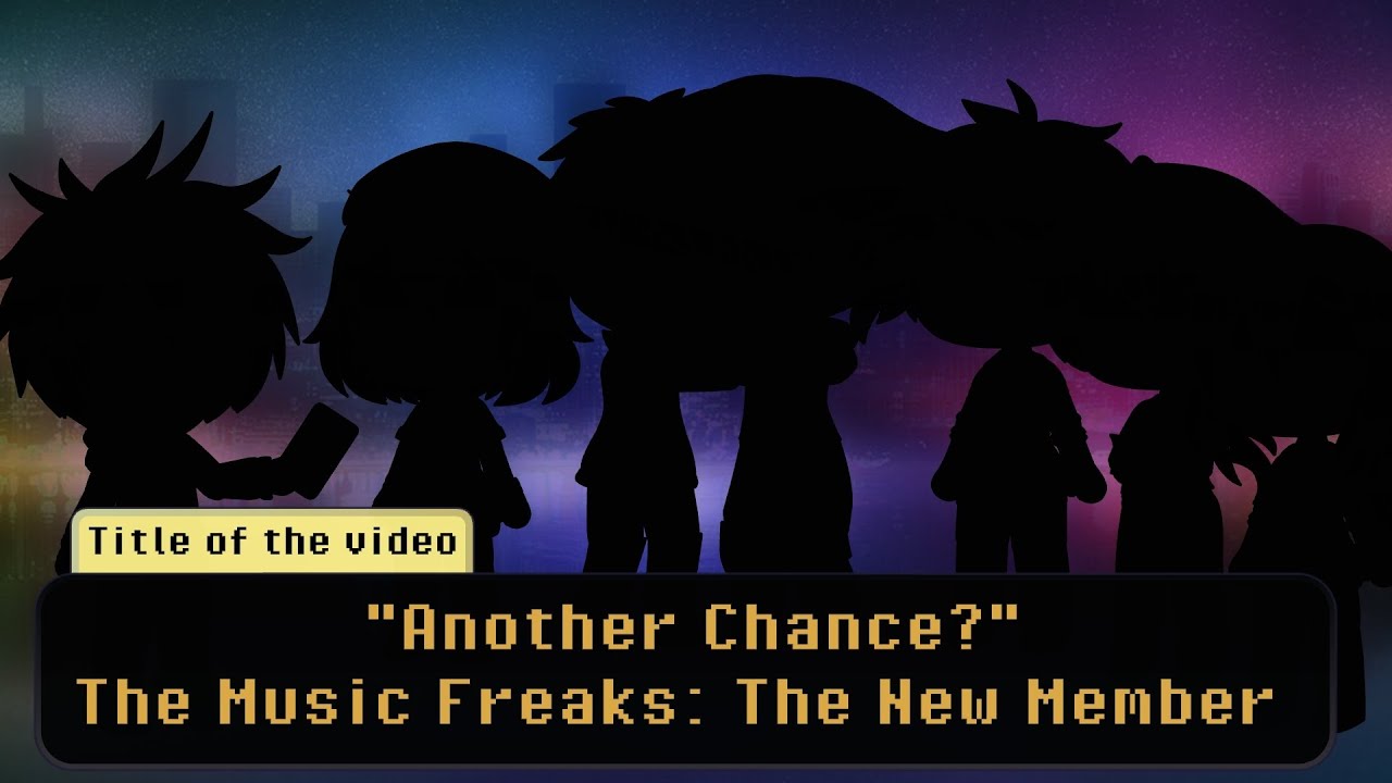 "Another Chance?" The Music Freaks: The New Member (PART 2) - YouTube