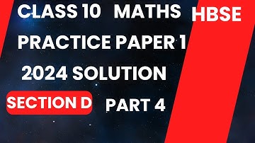 Maths Practice Paper 1 Solution | Section D | Class 10 | 2023-24 | By Pooja Sharma | HBSE