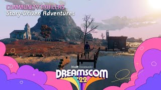 Story-Driven Adventures - DreamsCom '22 CoMmunity Trailers | #MadeInDreams 🌠