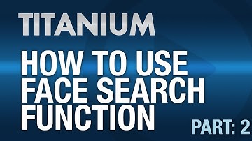 TITANIUM NVRs: How to use Face Search Function Part: 2