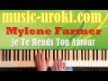 Mylene Farmer - Je te Rends ton Amour (Piano cover + tutorial + ноты)