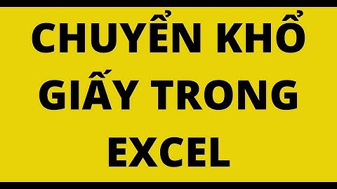 Hướng dẫn chỉnh trang dọc trong excel năm 2024