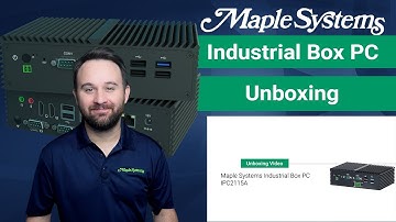 Unboxing a Maple Systems Industrial Box PC - IPC2115A