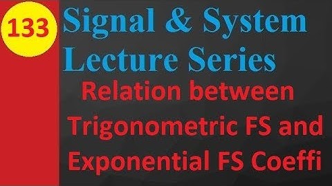 Relation Between Trigonometric Fourier Series and Exponential Fourier Series Coefficients