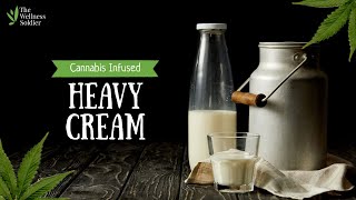 Cannabis Infused Heavy Cream