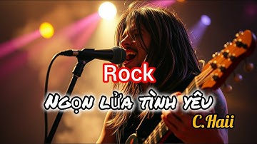 Ngọn Lửa Tình Yêu - Rock Tình Yêu Trong Tim | Thìn Music