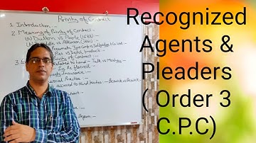 Civil Procedure Code- Recognized Agents & Pleaders. (Order3 C.P.C)