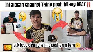 Ternyata Ini Alasan Channel Yatno Poah di Bann*d/hilang BRAY‼️😭Info Channel Baru @YatnoPoahNew