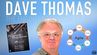 Prag Dave Talks Agile, Waterfall, TDD & MORE (Dave Thomas) | The Engineering Room Ep. 18