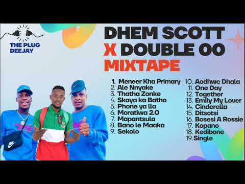 Dhem Scott \u0026 Double OO 45 Mix| Meneer Kha Primary| Ale Nnyake|Phone ya lla|Moratiwa| The Plug Deejay