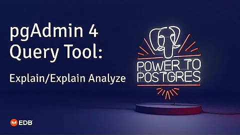 pgAdmin 4 Query Tool: Explain/Explain Analyze
