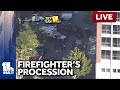 LIVE: Procession for fallen firefighter Lt. Dillon Rinaldo- wbaltv.com