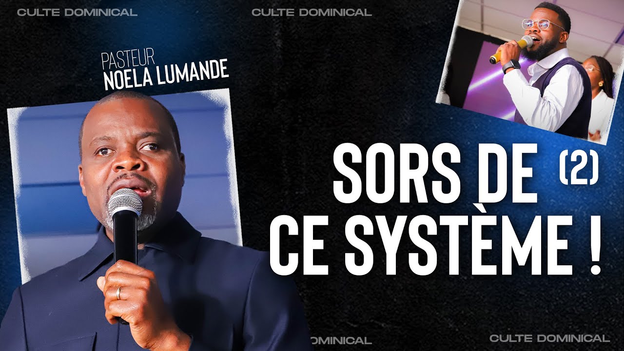 Sors de ce système ! (2)  - Pasteur Noela LUMANDE