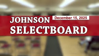 Johnson Selectboard 12/15/25