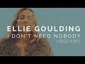 Ellie Goulding - I Don't Need Nobody (Lyrics)