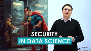 Cyber Security in data science - Cheese, locks and people who panic