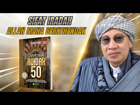 Understanding the Attribute of Iradah: The Infinite Will of Allah | Buya Yahya