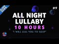 I will lull you to sleep  baby lullaby song go to sleep  10 hours lullaby 9