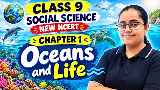Oceans and Life | Chapter 1| Class 9 | Social Science | Part 2 | New Ncert