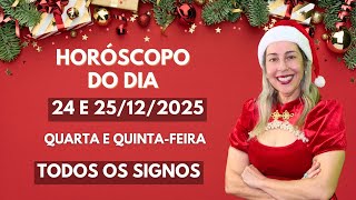 Horóscopo de hoje 23-24/12/25, QUARTA E QUINTA-FEIRA previsão para todos os signos! amor, saúde.