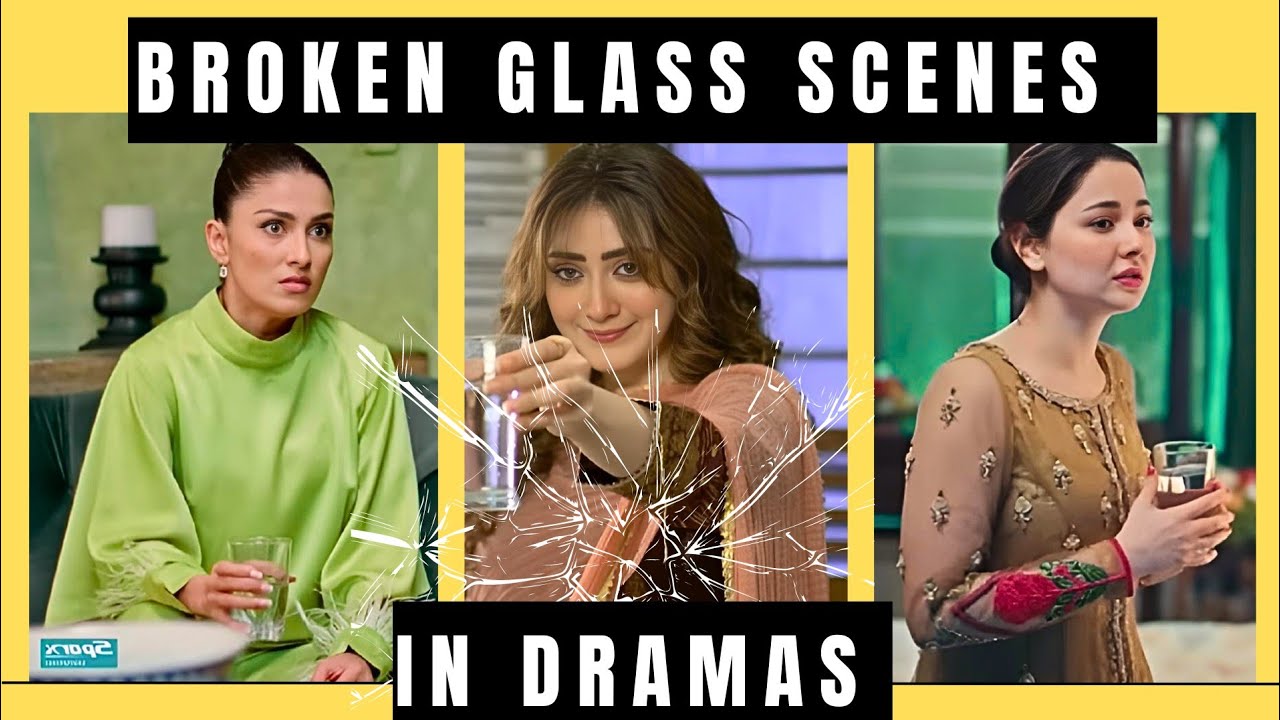 Top 20 Best Scenes in Pakistani Dramas |  Broken Glasses 