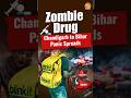 Zombie Drug: Chandigarh to Bihar Panic Spreads