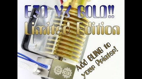 E3D V6 Gold Limited Unboxing and Assembly Instructions
