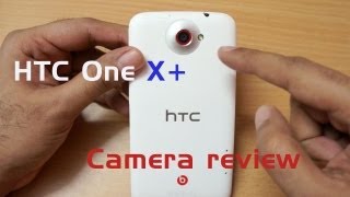 HTC One X+ Camera Review