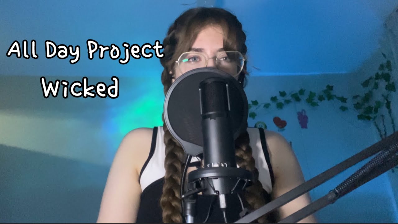 ALL DAY PROJECT - ’WICKED’ vocal cover 