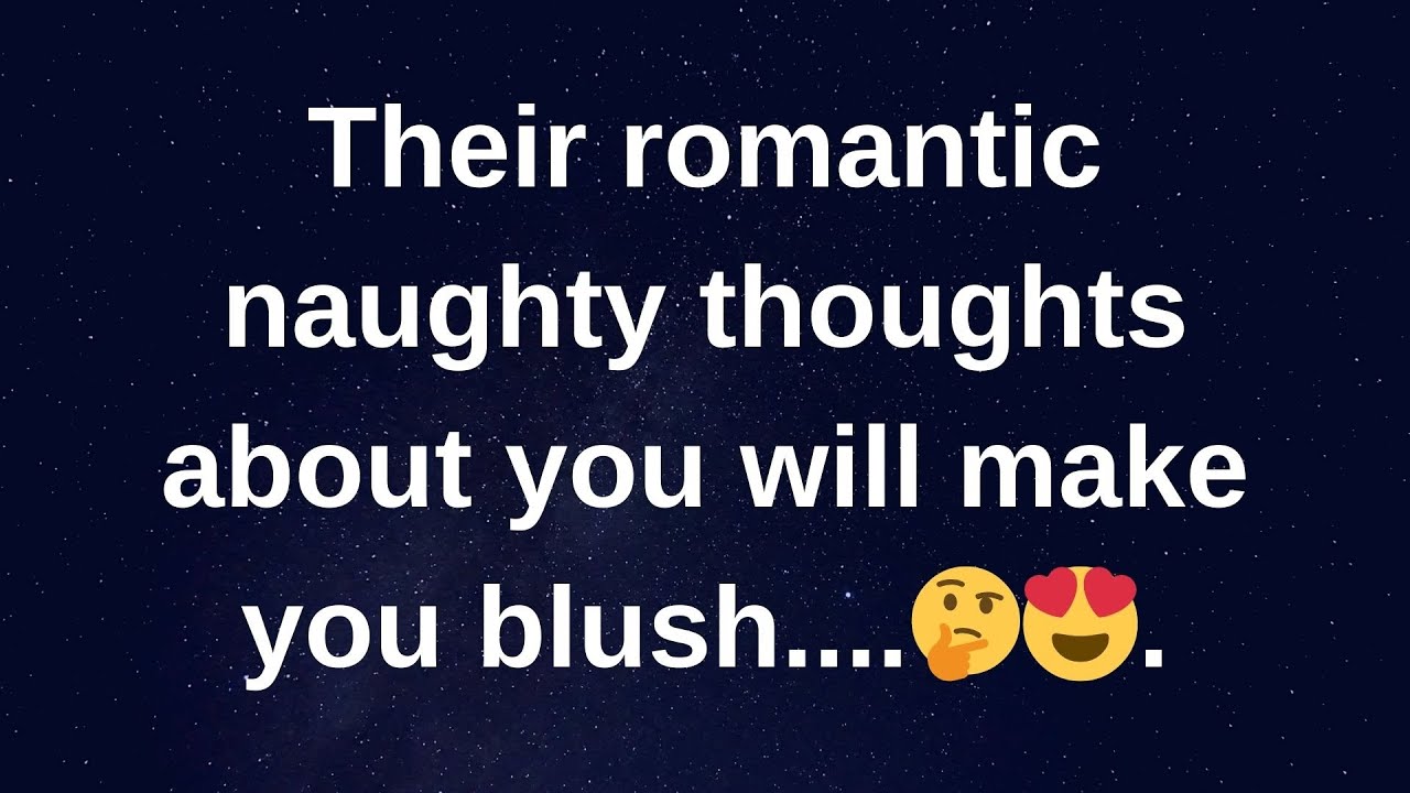 Their romantic naughty thoughts will make you blush..... love messages