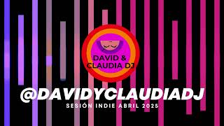 Sesi贸n indie espa帽ol David & Claudia Dj Abril 2025. Remix