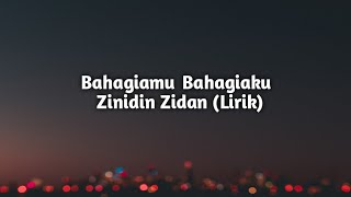 Bahagiamu Bahagiaku - Zinidin Zidan (Lirik) | Lagu baru zidan