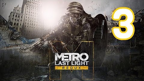 Metro Last Light Redux Walkthrough Part 3 - Echoes
